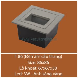 Đèn âm cầu thang T 86 Kazu